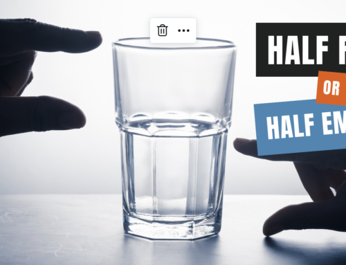 Half Full or Half Empty?